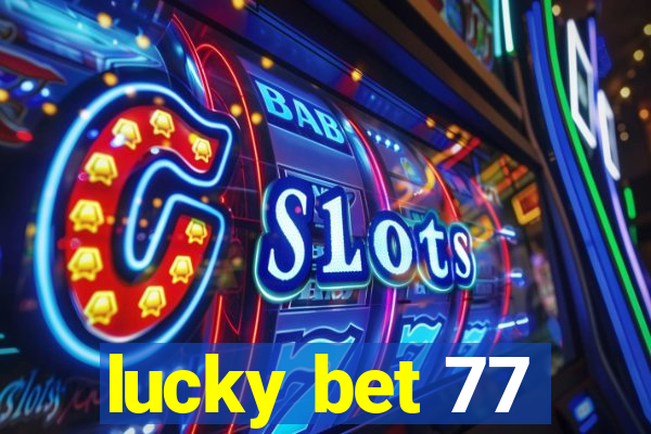 lucky bet 77